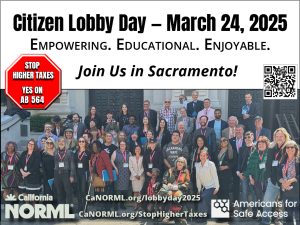 A group of people stand together, smiling for a photo. The headline reads: "Citizen Lobby Day – March 24, 2025." Additional text promotes an event in Sacramento, with logos and a QR code included. A sign says, "Stop Higher Taxes Yes on AB 564. CA Norml